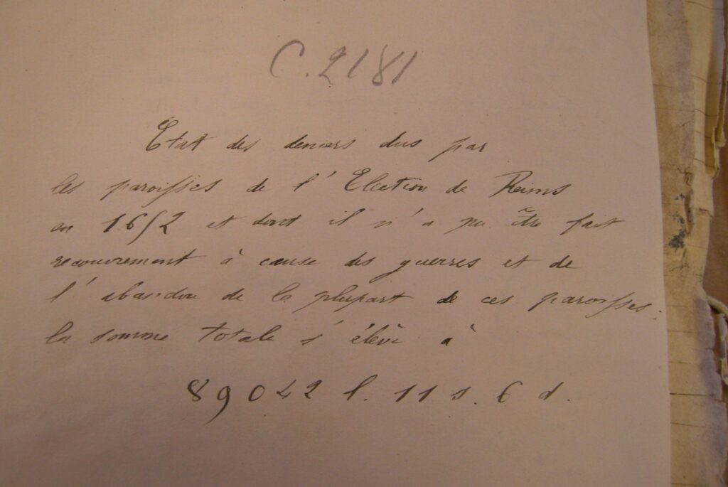 Les guerres suspendent la perception des impôts, mais ne l'annulent pas. Archives départementales de la Marne, site de Châlons-en-Champagne, C 2181 [série C = administrations provinciales. – Intendances, subdélégations, élections et autres divisions administratives ou financières, bureaux des finances, états provinciaux, principautés, régences, etc., articles C 2099-2488 = élections, cote C 2181 = liasse, 12 cahiers in-4°.