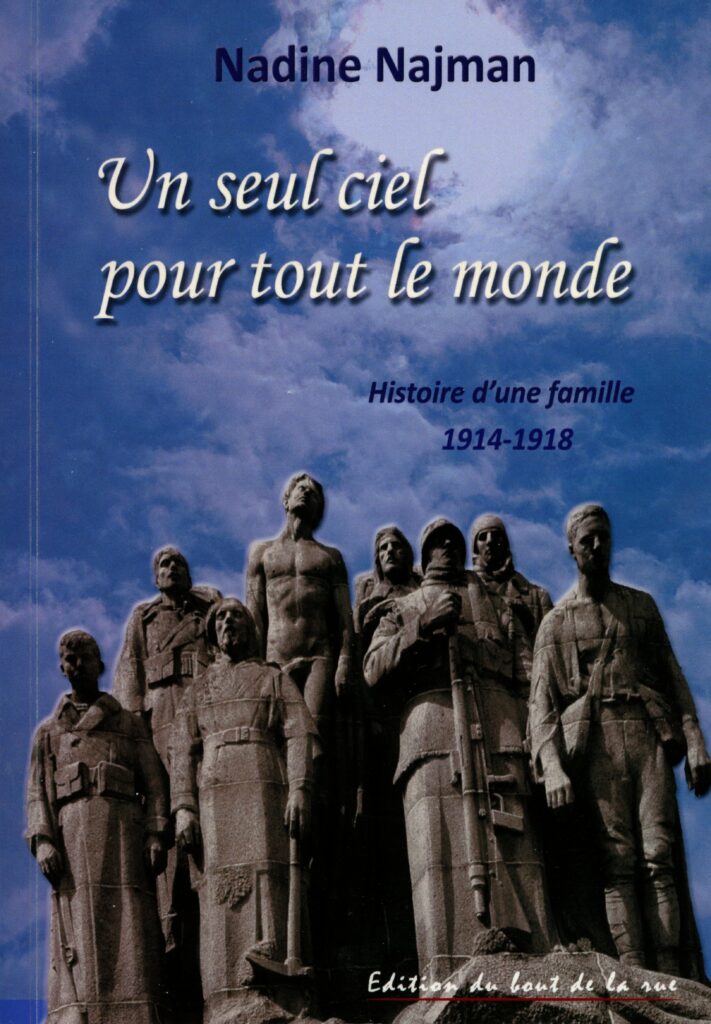 Najman, Nadine, Un seul ciel pour tout le monde : histoire d’une famille de 1914 à 1918, Vanves : Édition du bout de la rue, « Témoignages », 2024, 285 p.