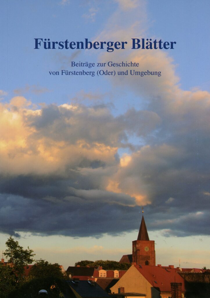 Ganslweit, Klaus-Dieter (dir.), Fürstenberger Blätter : Beiträge zur Geschichte von Fürstenberg (Oder) und Umgebung, Eisenhüttenstadt: Bürgervereinigung Fürstenberg (Oder) e. V. (Collection personnelle de l'auteure).