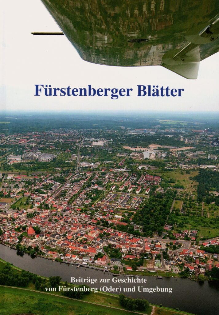 Ganslweit, Klaus-Dieter (dir.), Fürstenberger Blätter : Beiträge zur Geschichte von Fürstenberg (Oder) und Umgebung, Eisenhüttenstadt: Bürgervereinigung Fürstenberg (Oder) e. V. (Collection personnelle de l'auteure).