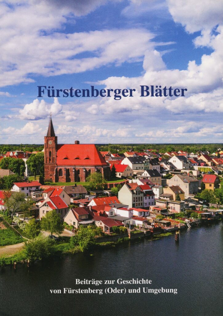 Ganslweit, Klaus-Dieter (dir.), Fürstenberger Blätter : Beiträge zur Geschichte von Fürstenberg (Oder) und Umgebung, Eisenhüttenstadt: Bürgervereinigung Fürstenberg (Oder) e. V. (Collection personnelle de l'auteure).