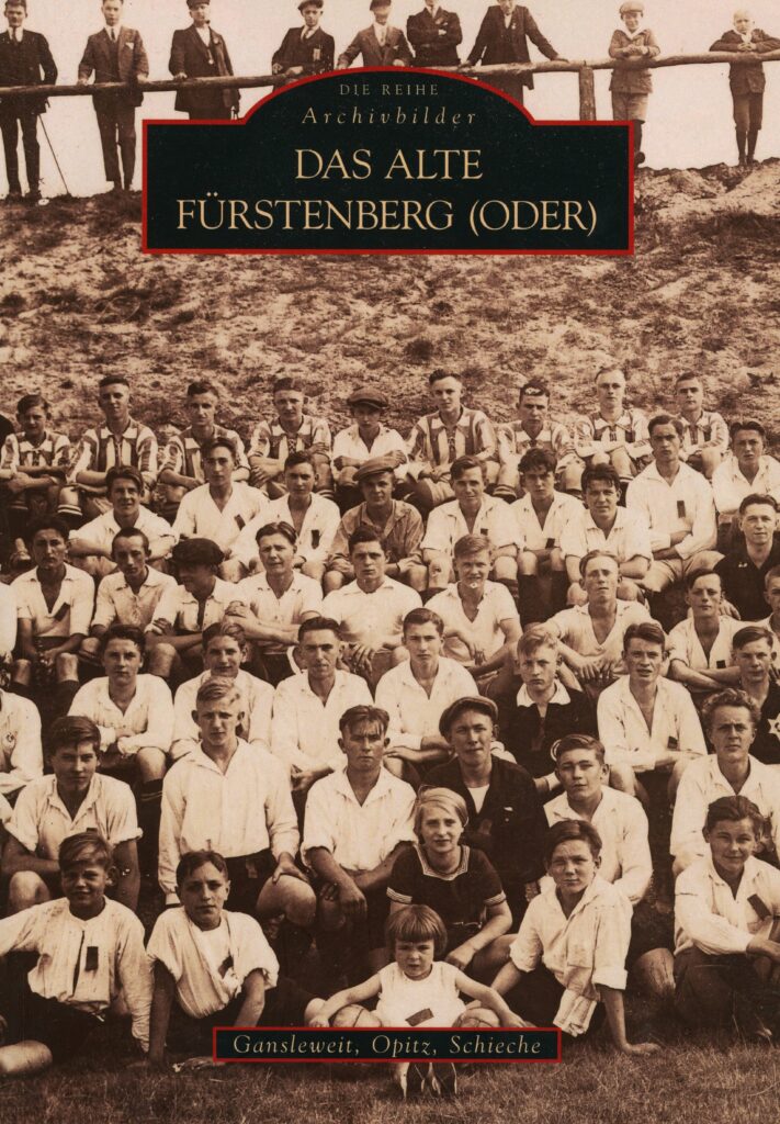 Gansleweit, Klaus-Dieter ; Opitz, Erich ; Schieche, Manfred, Das alte Fürstenberg (Oder), Erfurt : Sutton Verlag, 2016, 136 p. (Collection personnelle de l'auteure).