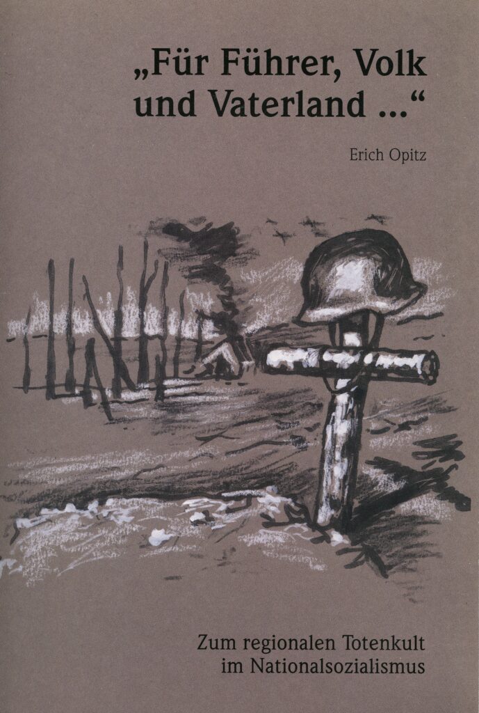 Opitz, Erich, Für Führer, Volk und Vaterland : zum regionalen Totenkult im Nationalsozialismus, Eisenhüttenstadt : Bürgervereinigung Fürstenberg (Oder) e. V., 2019, 188 p. Collection personnelle de l'auteure.