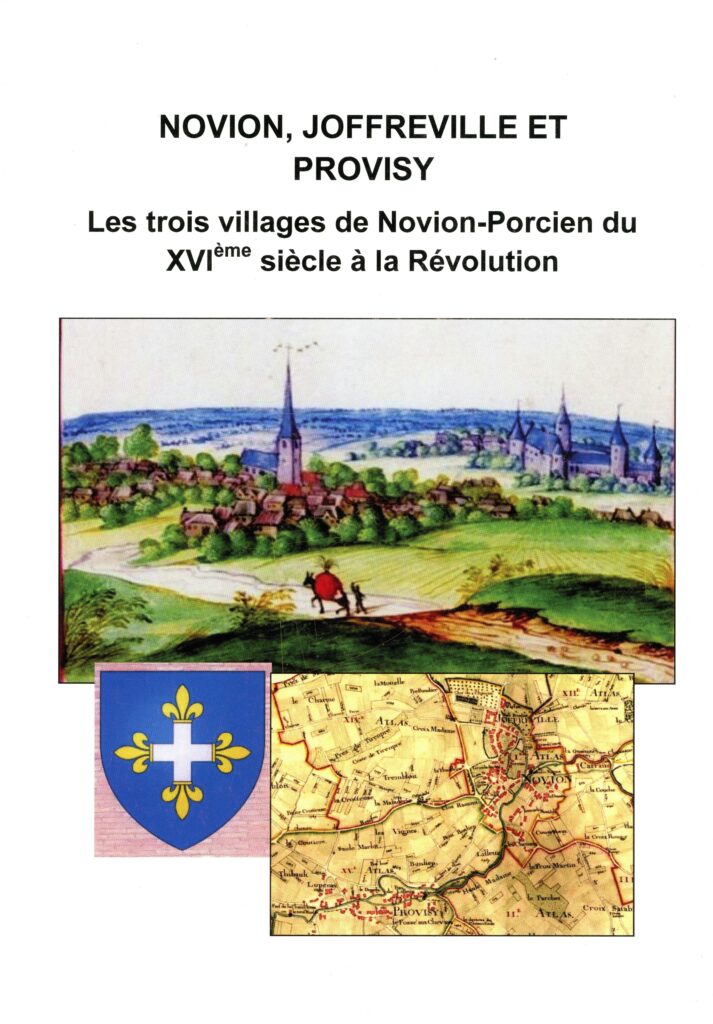 Luc Bouilly, Novion, Joffreville et Provizy, les trois villages de Novion-Porcien du XVIe siècle à la Révolution, Saint-Gratien : chez l’auteur, 2025, 290 p. Collection personnelle de l'auteure.