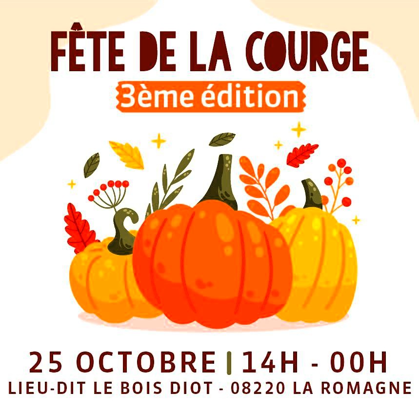 🎃 Samedi 25 octobre 2025 – 3ᵉ fête de la Courge du Bois Diot à La Romagne (Ardennes) – Marché de producteurs et d’artisans, concerts et spectacle de feu.