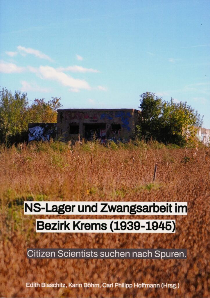 Blaschitz, Edith, Karin Böhm et Carl Philipp Hoffmann (dir.). NS-Lager und Zwangsarbeit im Bezirk Krems (1939–1945): Citizen Scientists suchen nach Spuren. Krems : University of Krems Press, 2024, 180 p.